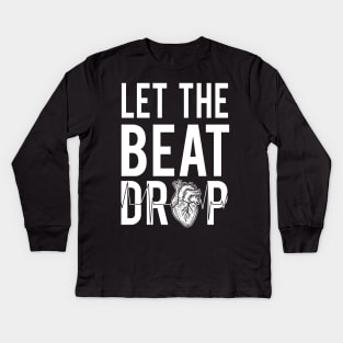 Let The Beat Drop - Funny Nurses Cute Gift Kids Long Sleeve T-Shirt